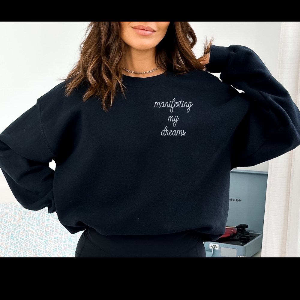 Empowerment crewneck Sweatshirt, manifesting my dreams